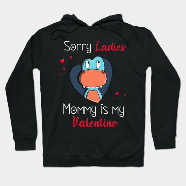 Sorry Ladies Mommy is my Valentine Hoodie by ezekiel_arts